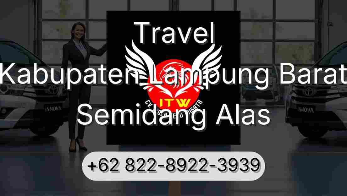 Travel Kabupaten Lampung Barat Semidang Alas