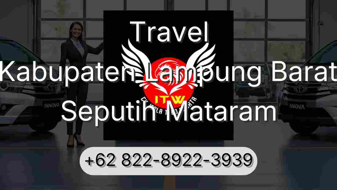 Travel Kabupaten Lampung Barat Seputih Mataram
