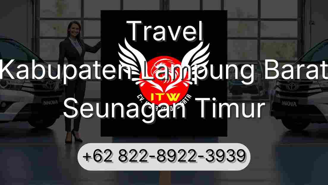 Travel Kabupaten Lampung Barat Seunagan Timur