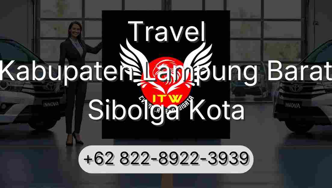 Travel Kabupaten Lampung Barat Sibolga Kota