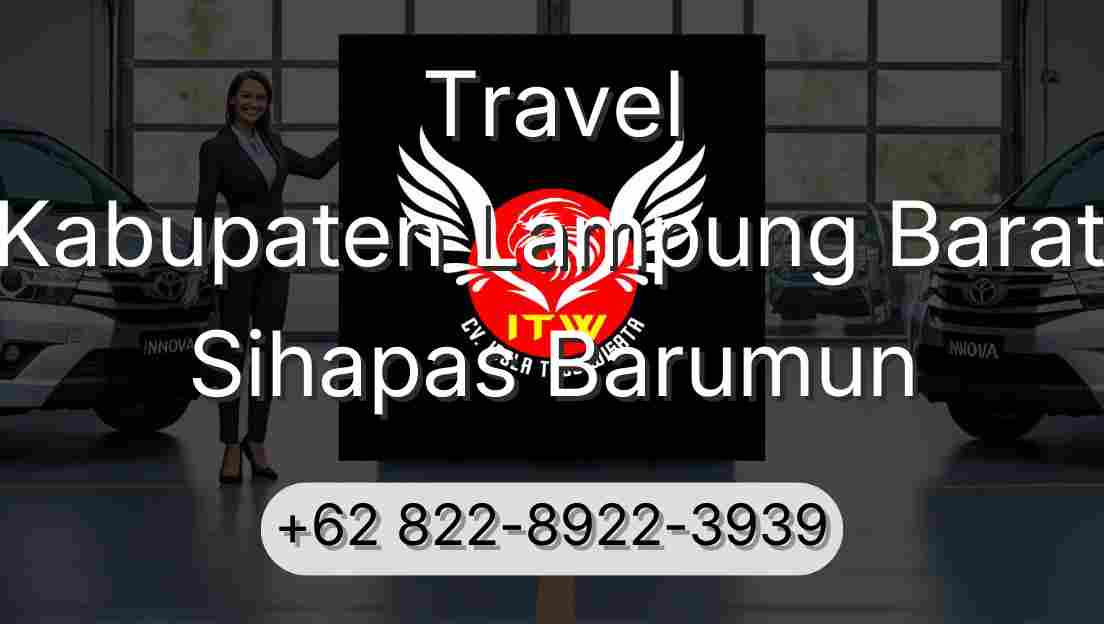 Travel Kabupaten Lampung Barat Sihapas Barumun