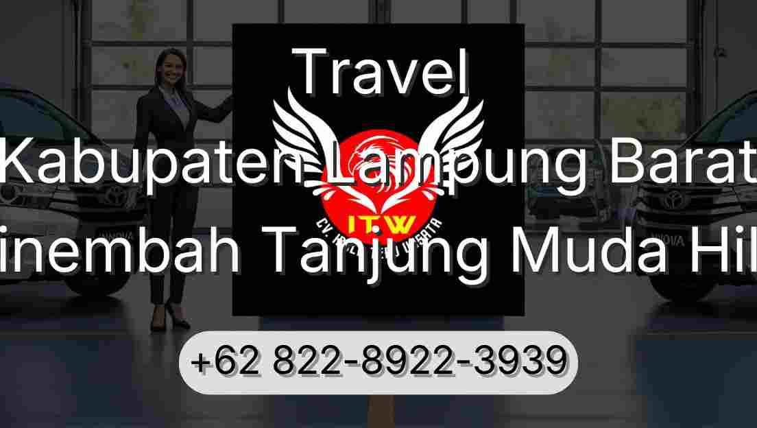 Travel Kabupaten Lampung Barat Sinembah Tanjung Muda Hilir