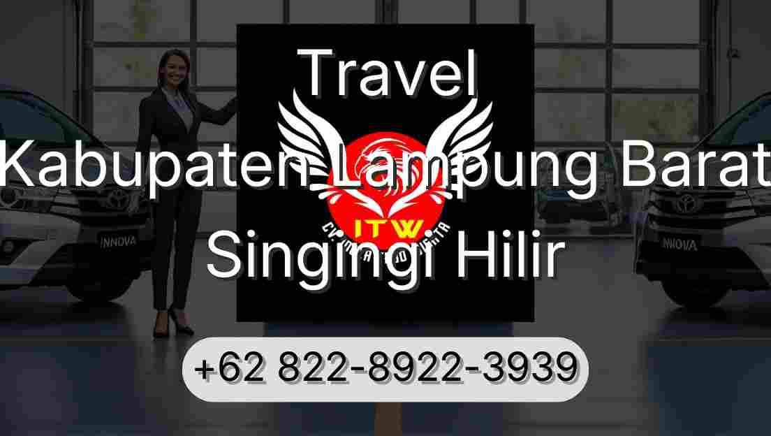 Travel Kabupaten Lampung Barat Singingi Hilir