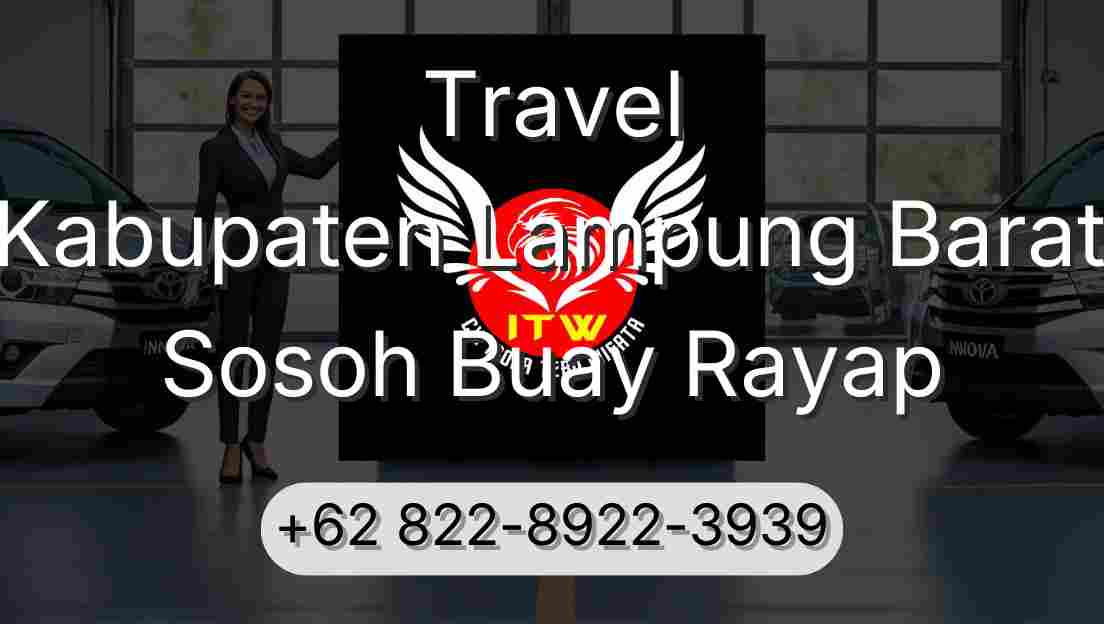 Travel Kabupaten Lampung Barat Sosoh Buay Rayap