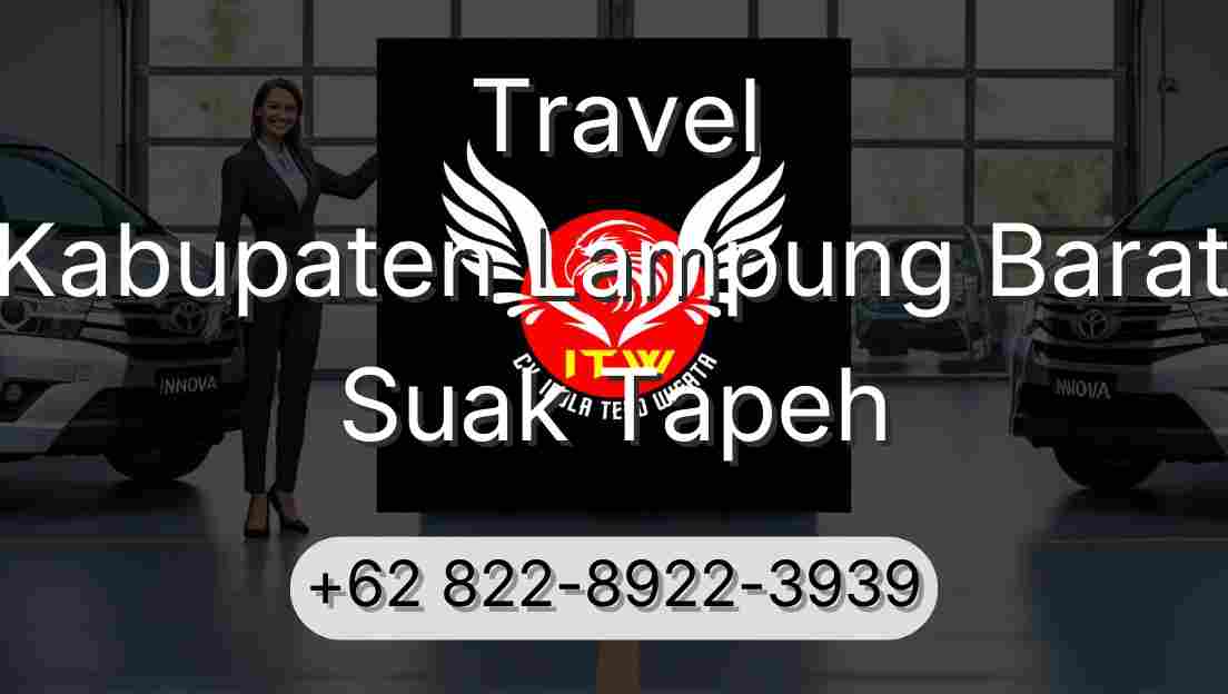 Travel Kabupaten Lampung Barat Suak Tapeh