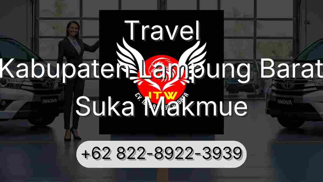Travel Kabupaten Lampung Barat Suka Makmue