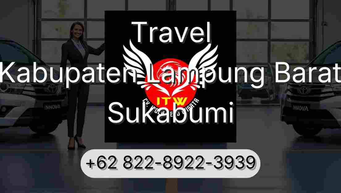 Travel Kabupaten Lampung Barat Sukabumi