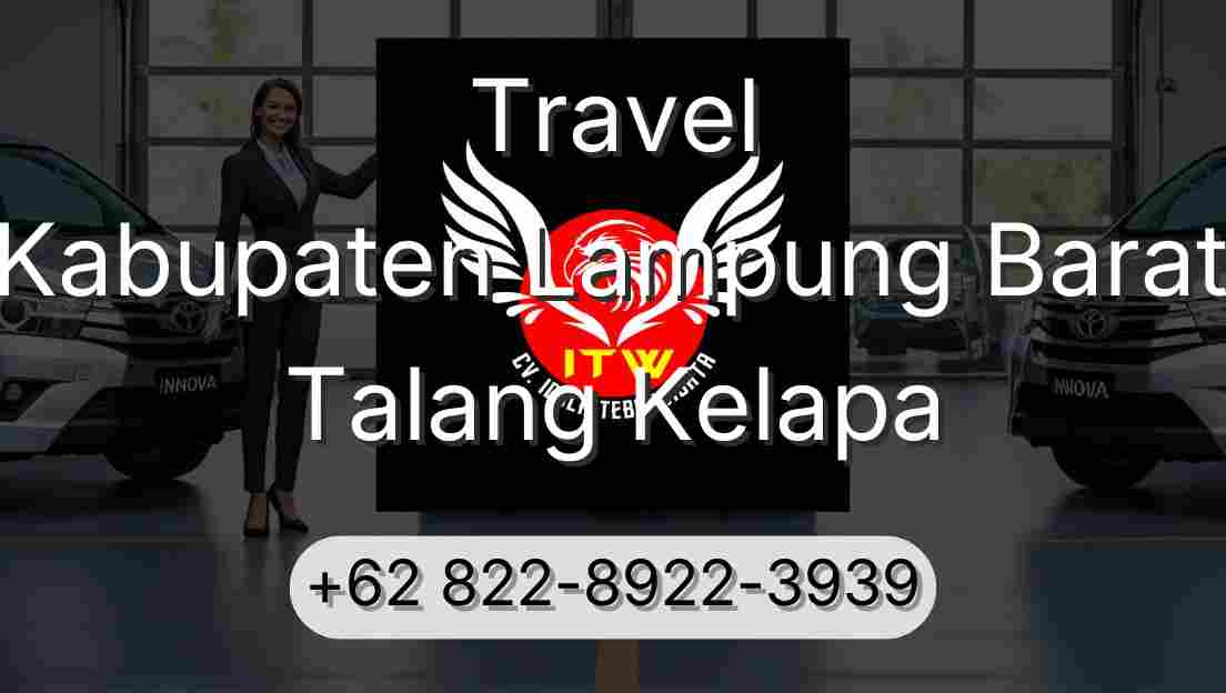 Travel Kabupaten Lampung Barat Talang Kelapa