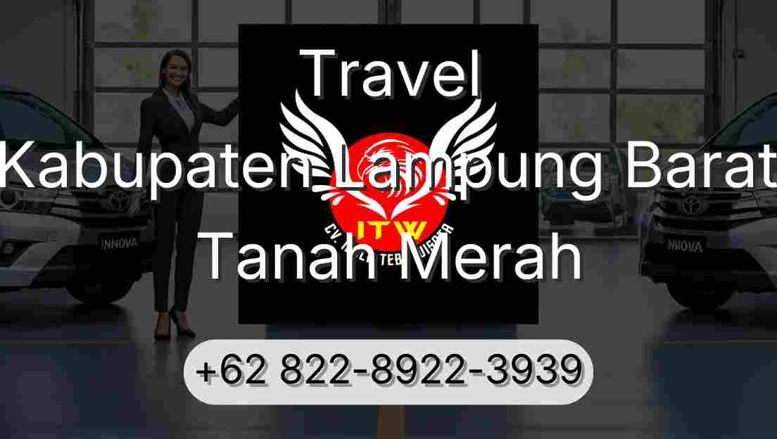 Travel Kabupaten Lampung Barat Tanah Merah