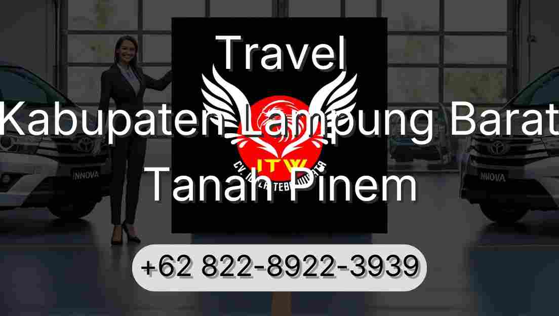 Travel Kabupaten Lampung Barat Tanah Pinem