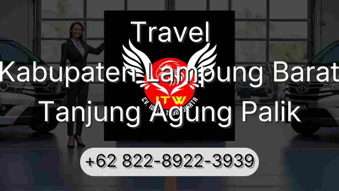 Travel Kabupaten Lampung Barat Tanjung Agung Palik