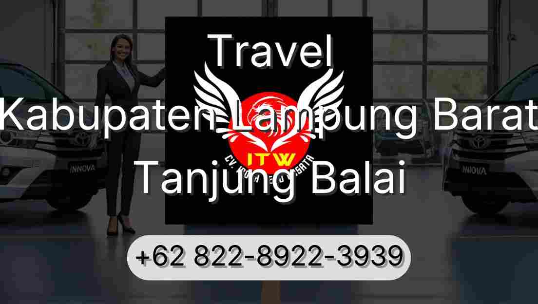 Travel Kabupaten Lampung Barat Tanjung Balai