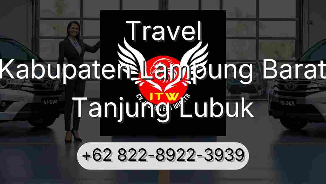 Travel Kabupaten Lampung Barat Tanjung Lubuk