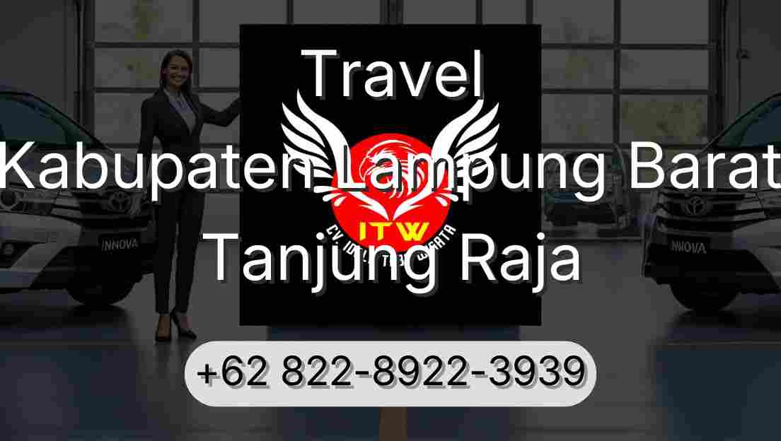 Travel Kabupaten Lampung Barat Tanjung Raja
