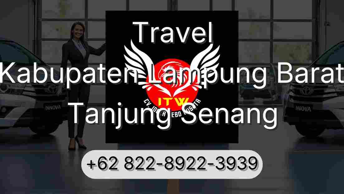 Travel Kabupaten Lampung Barat Tanjung Senang