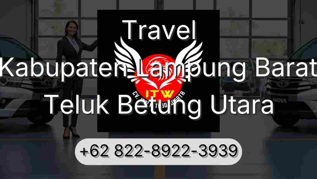 Travel Kabupaten Lampung Barat Teluk Betung Utara