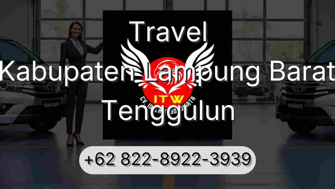 Travel Kabupaten Lampung Barat Tenggulun