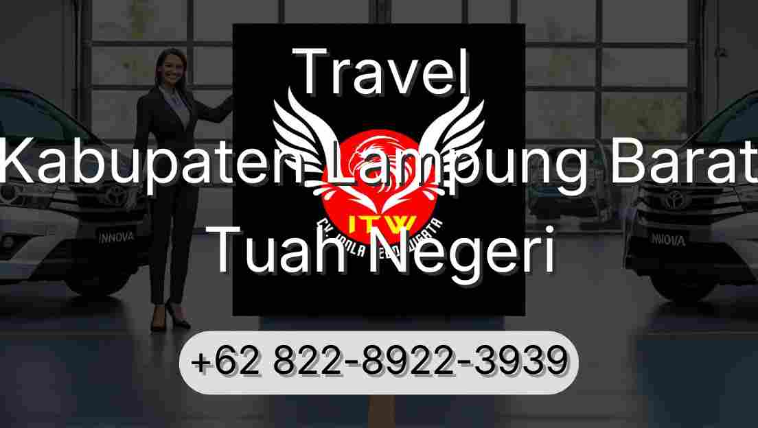 Travel Kabupaten Lampung Barat Tuah Negeri