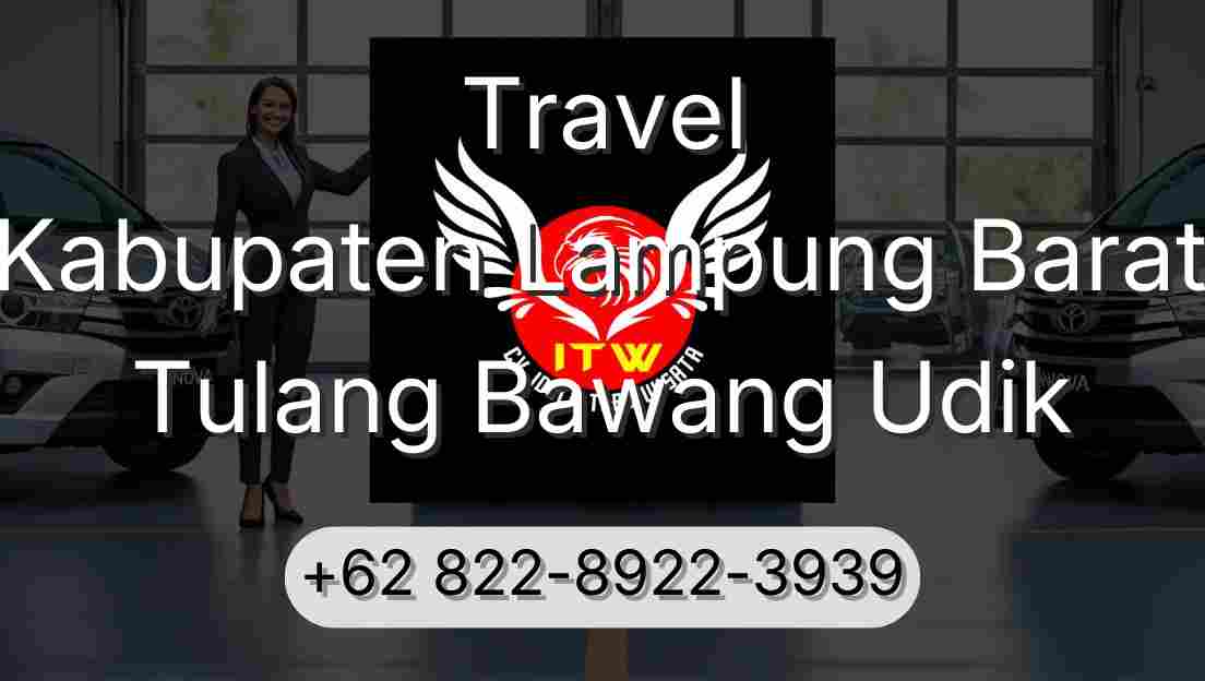 Travel Kabupaten Lampung Barat Tulang Bawang Udik