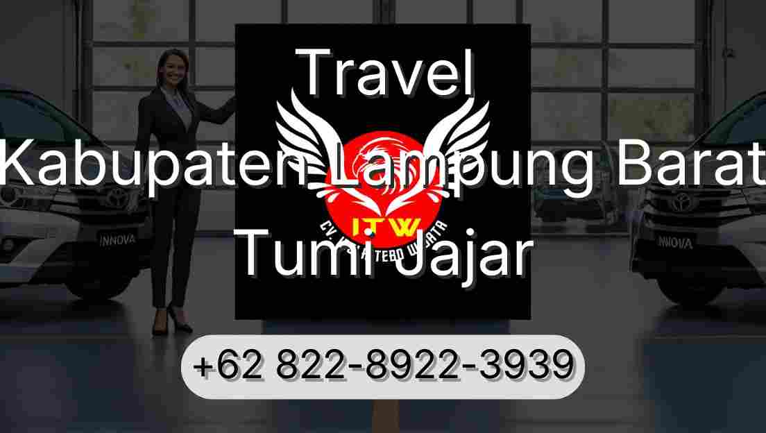 Travel Kabupaten Lampung Barat Tumi Jajar