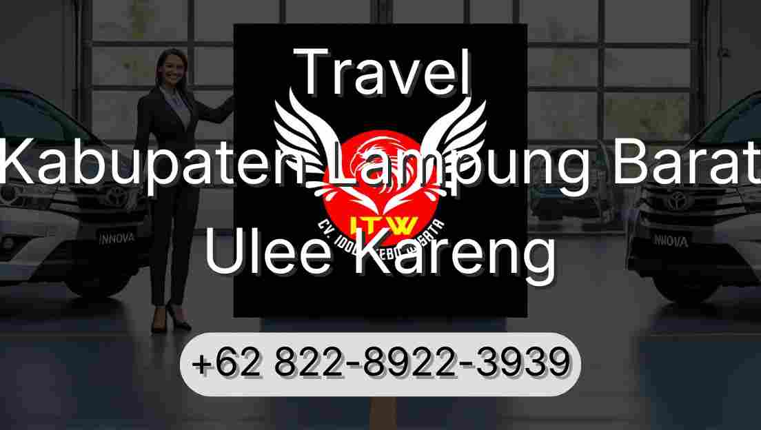 Travel Kabupaten Lampung Barat Ulee Kareng