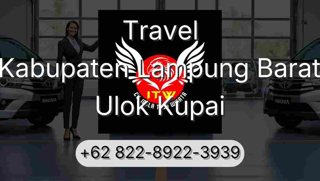 Travel Kabupaten Lampung Barat Ulok Kupai