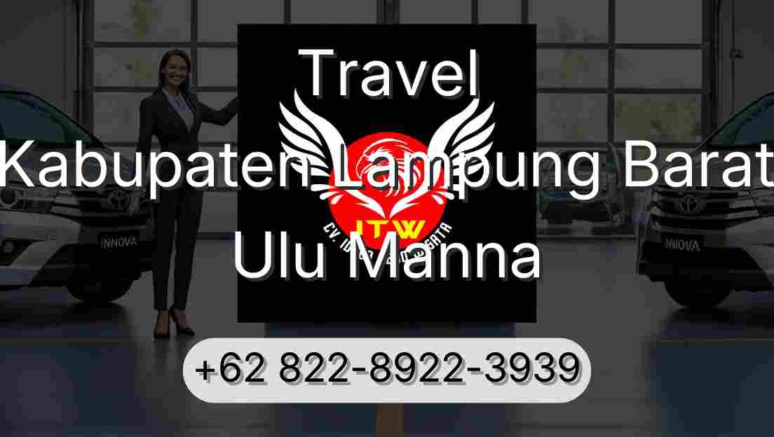 Travel Kabupaten Lampung Barat Ulu Manna