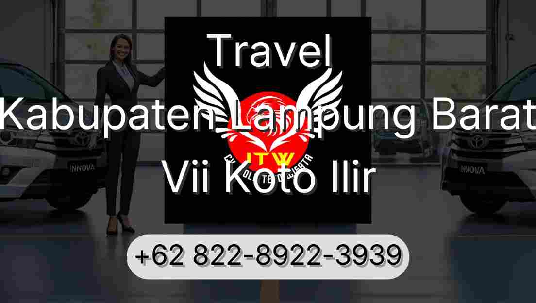 Travel Kabupaten Lampung Barat Vii Koto Ilir