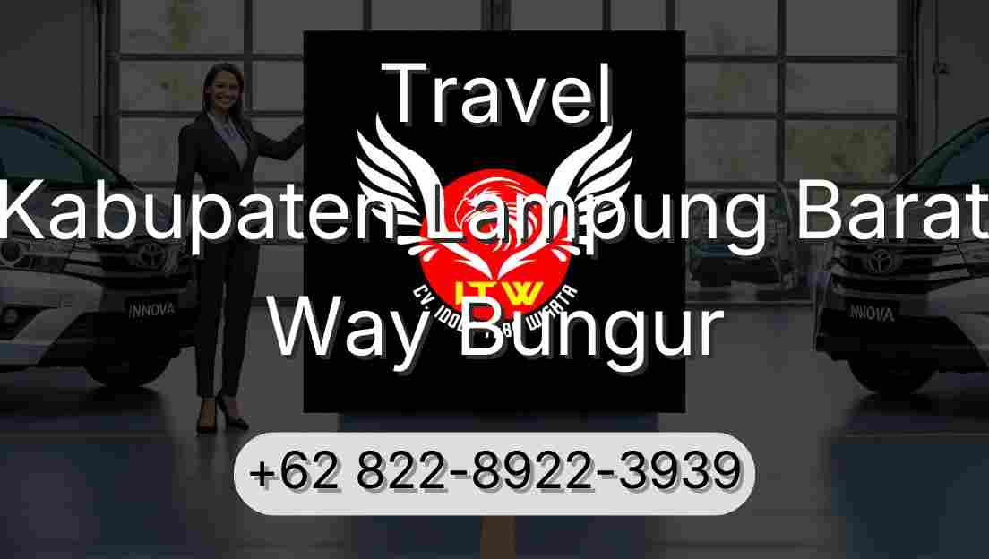 Travel Kabupaten Lampung Barat Way Bungur