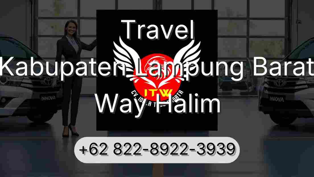 Travel Kabupaten Lampung Barat Way Halim