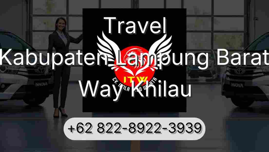 Travel Kabupaten Lampung Barat Way Khilau