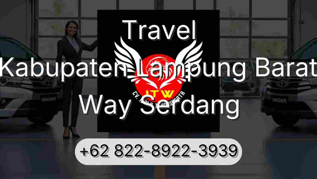 Travel Kabupaten Lampung Barat Way Serdang