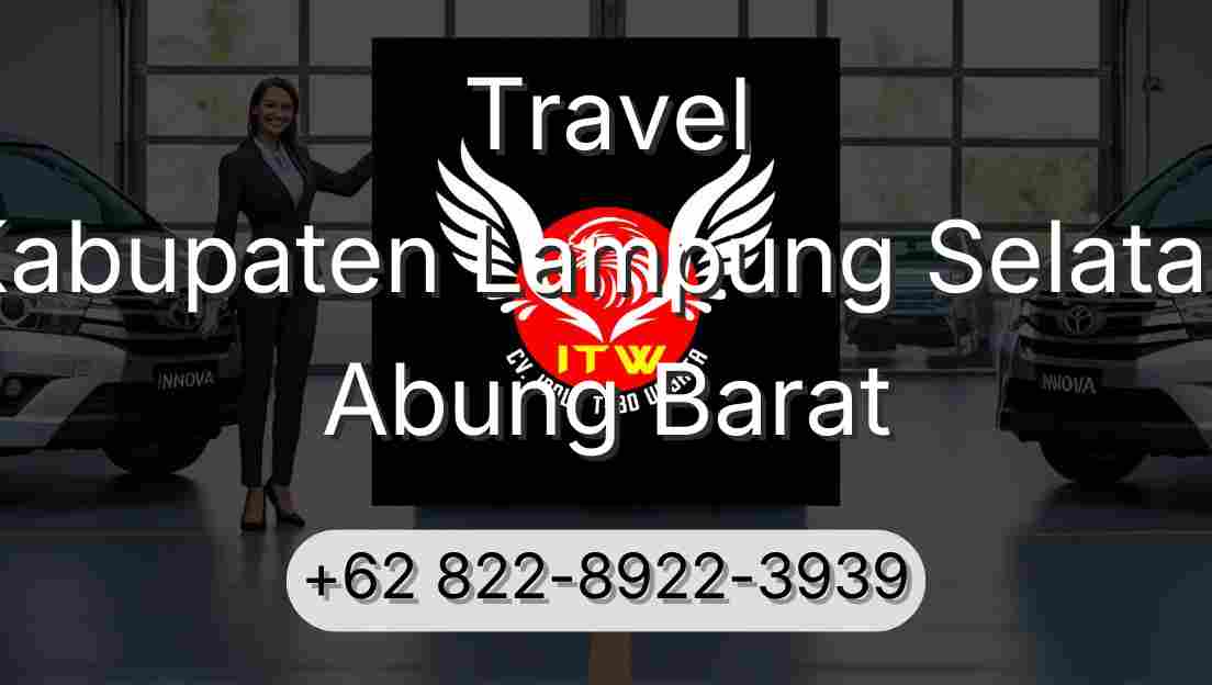 Travel Kabupaten Lampung Selatan Abung Barat