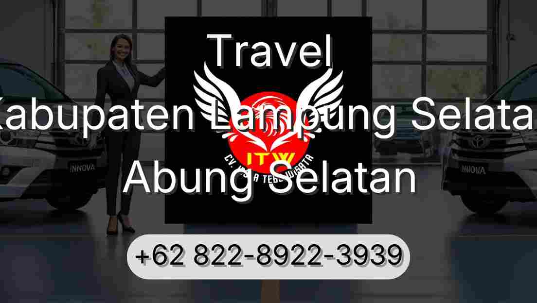 Travel Kabupaten Lampung Selatan Abung Selatan