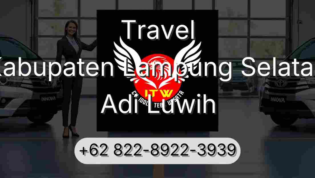 Travel Kabupaten Lampung Selatan Adi Luwih