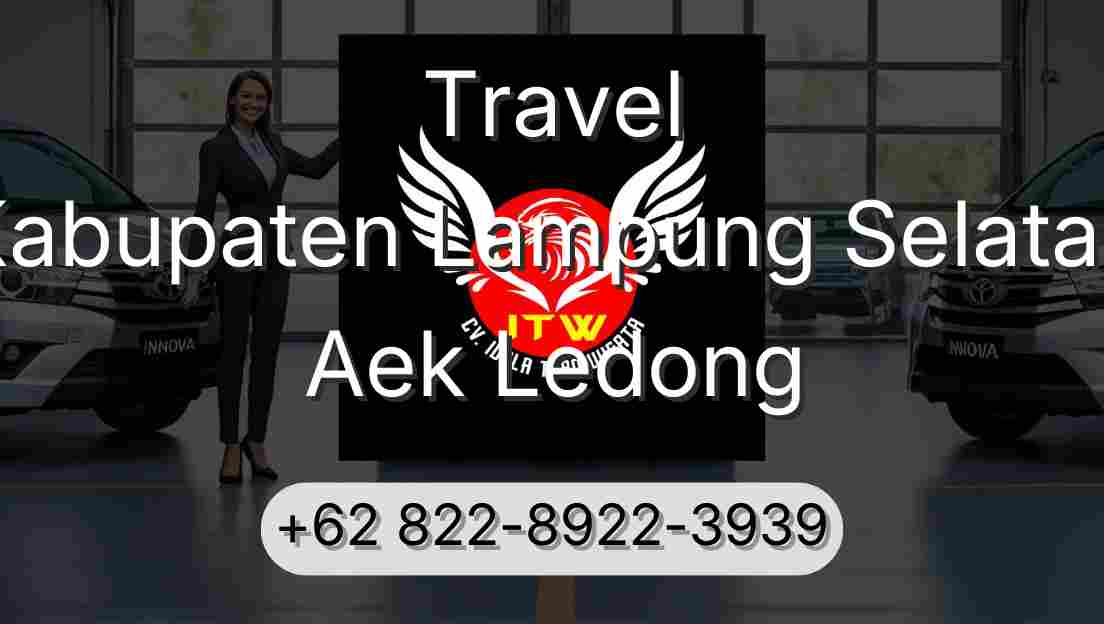 Travel Kabupaten Lampung Selatan Aek Ledong