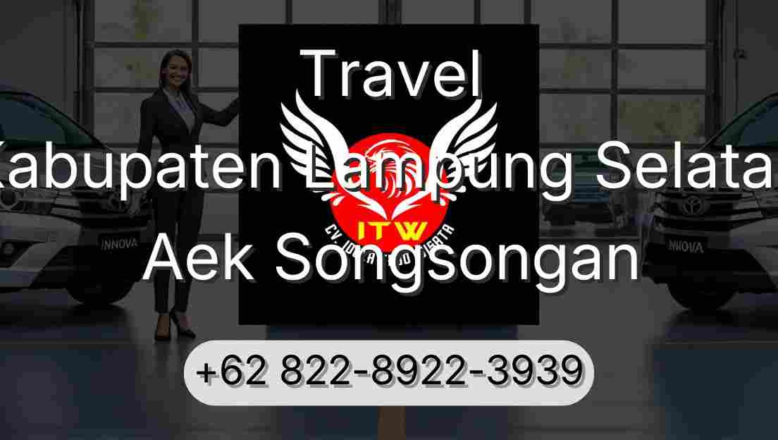 Travel Kabupaten Lampung Selatan Aek Songsongan