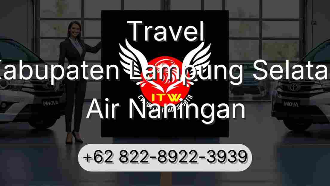 Travel Kabupaten Lampung Selatan Air Naningan