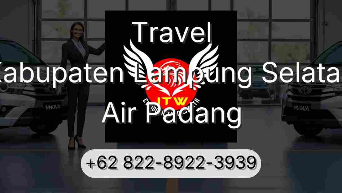 Travel Kabupaten Lampung Selatan Air Padang