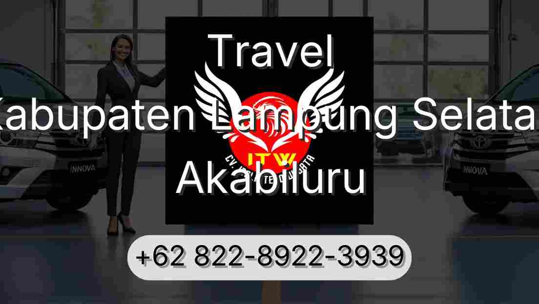 Travel Kabupaten Lampung Selatan Akabiluru