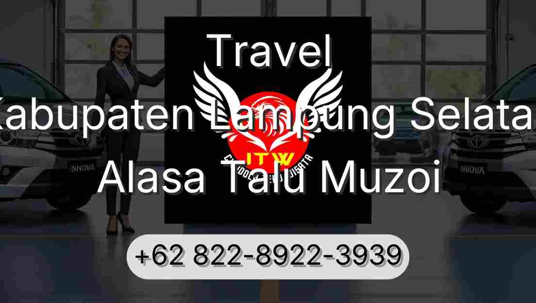 Travel Kabupaten Lampung Selatan Alasa Talu Muzoi
