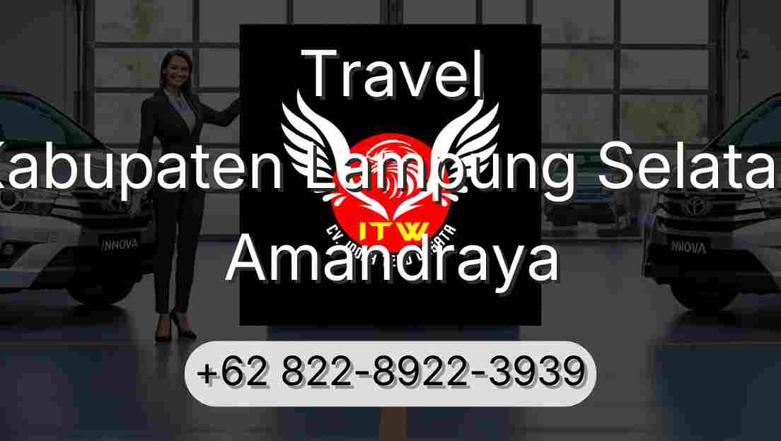 Travel Kabupaten Lampung Selatan Amandraya