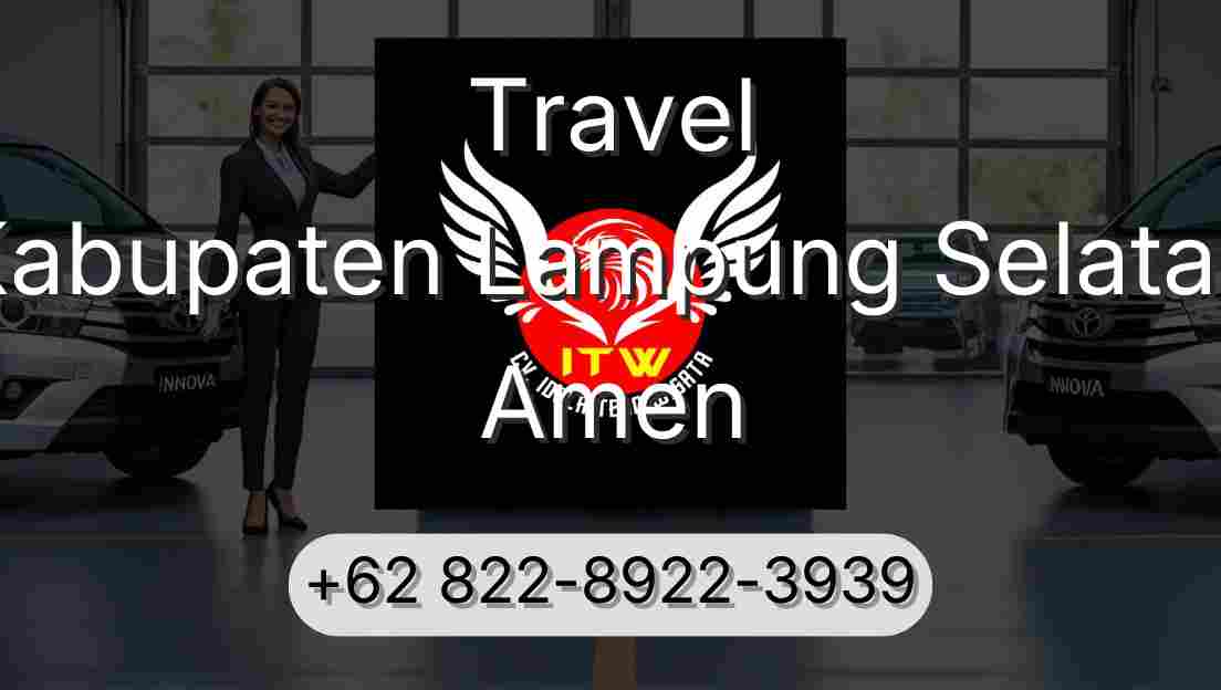 Travel Kabupaten Lampung Selatan Amen