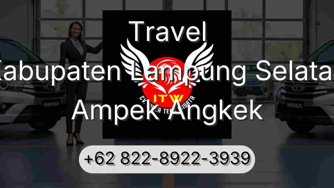 Travel Kabupaten Lampung Selatan Ampek Angkek