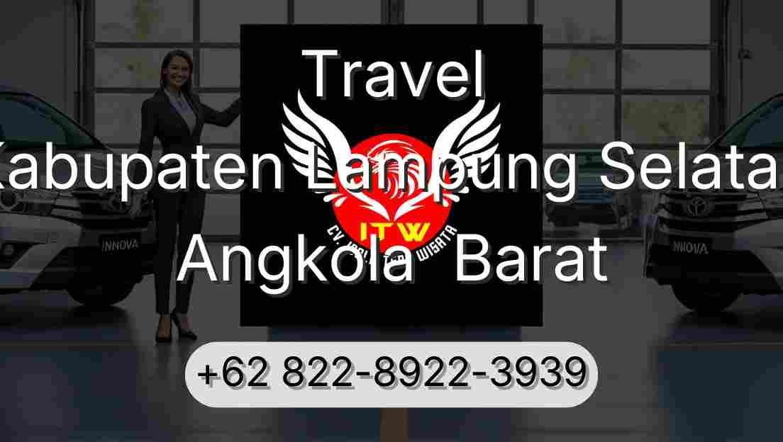 Travel Kabupaten Lampung Selatan Angkola  Barat