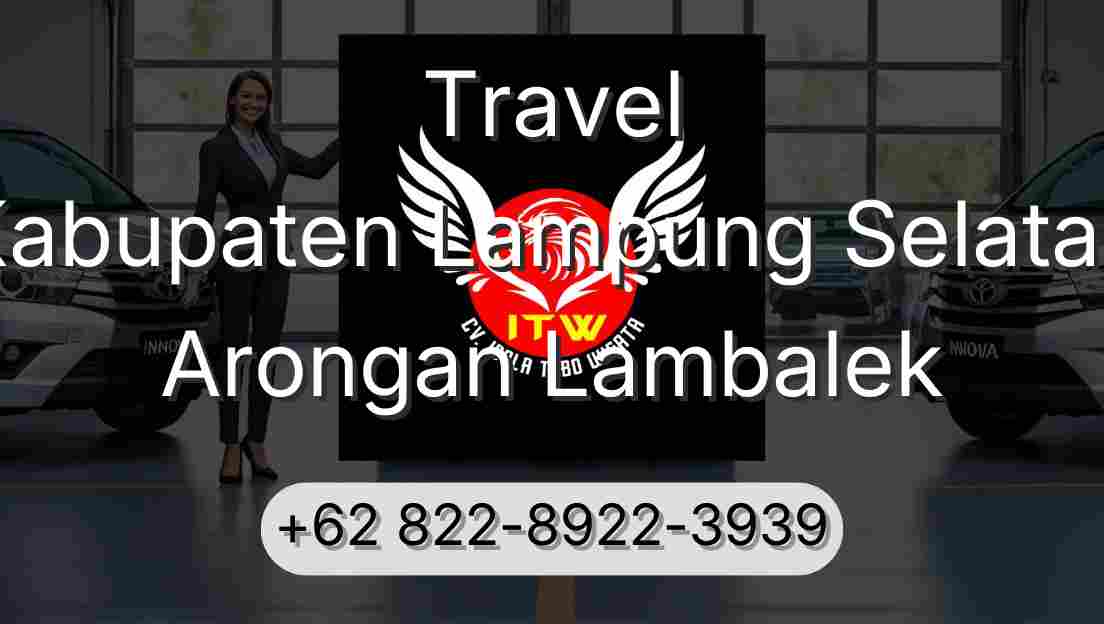 Travel Kabupaten Lampung Selatan Arongan Lambalek