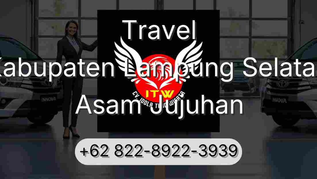 Travel Kabupaten Lampung Selatan Asam Jujuhan