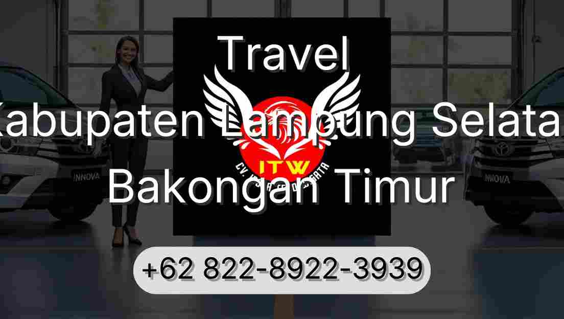 Travel Kabupaten Lampung Selatan Bakongan Timur