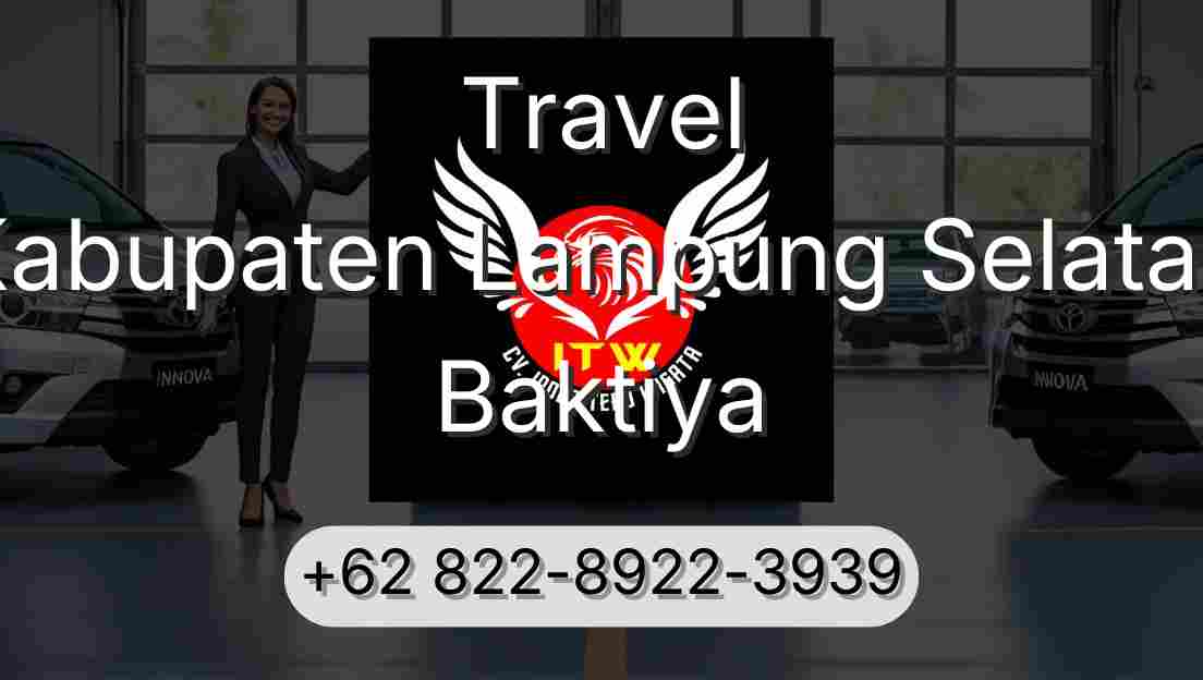 Travel Kabupaten Lampung Selatan Baktiya