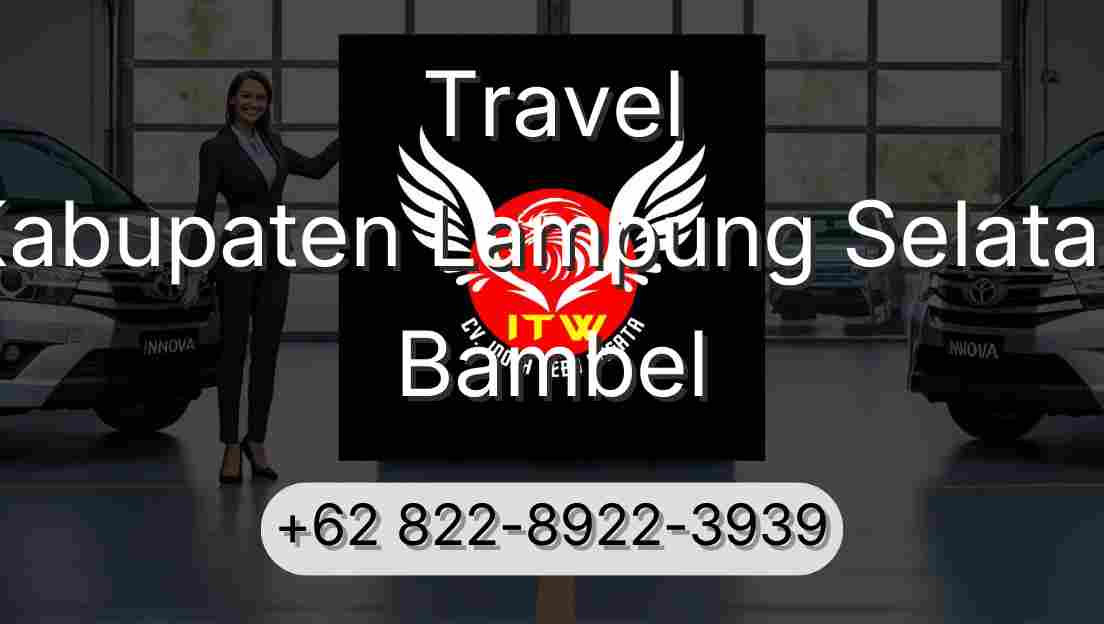 Travel Kabupaten Lampung Selatan Bambel